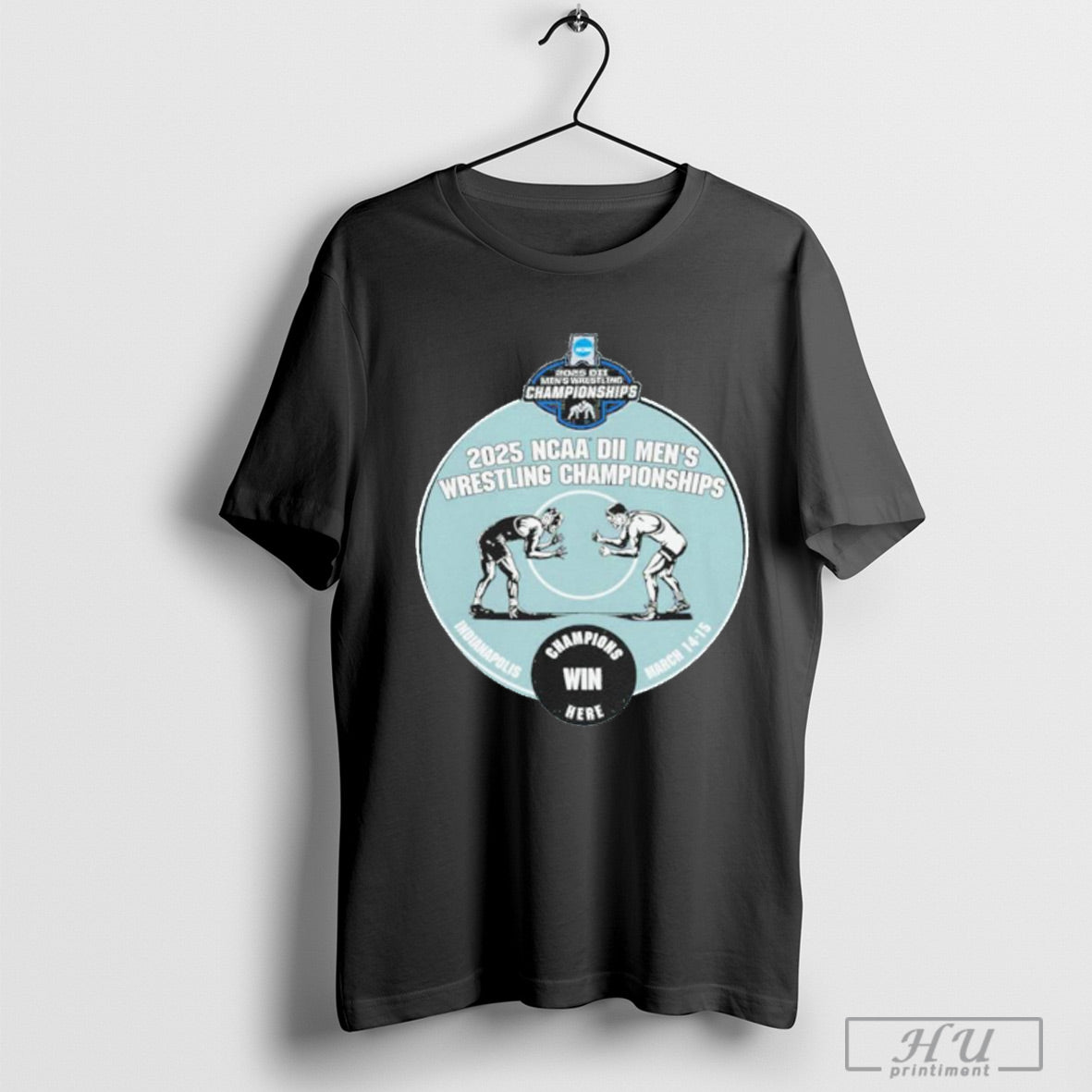 2025 Ncaa Division Ii Wrestling Championships Champions Win Here T Shirt Sweatshirt