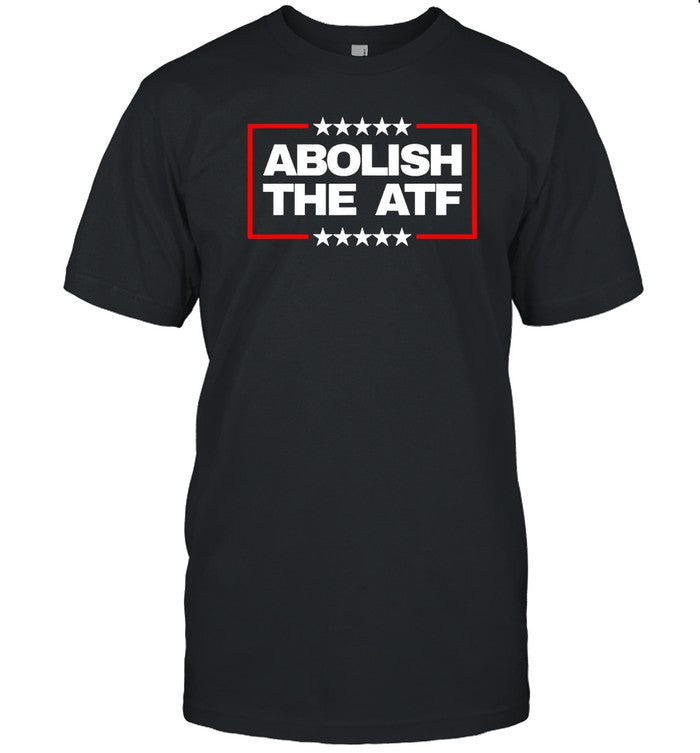 2024 Limited Abolish The ATF T Shirt