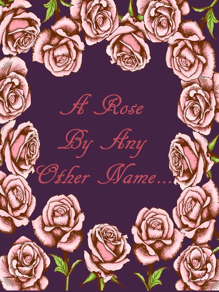 A Rose By Any Other Name T Shirt Fitted T-Shirt