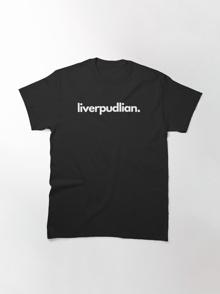 "Liverpudlian" - City of Liverpool Classic T-Shirt