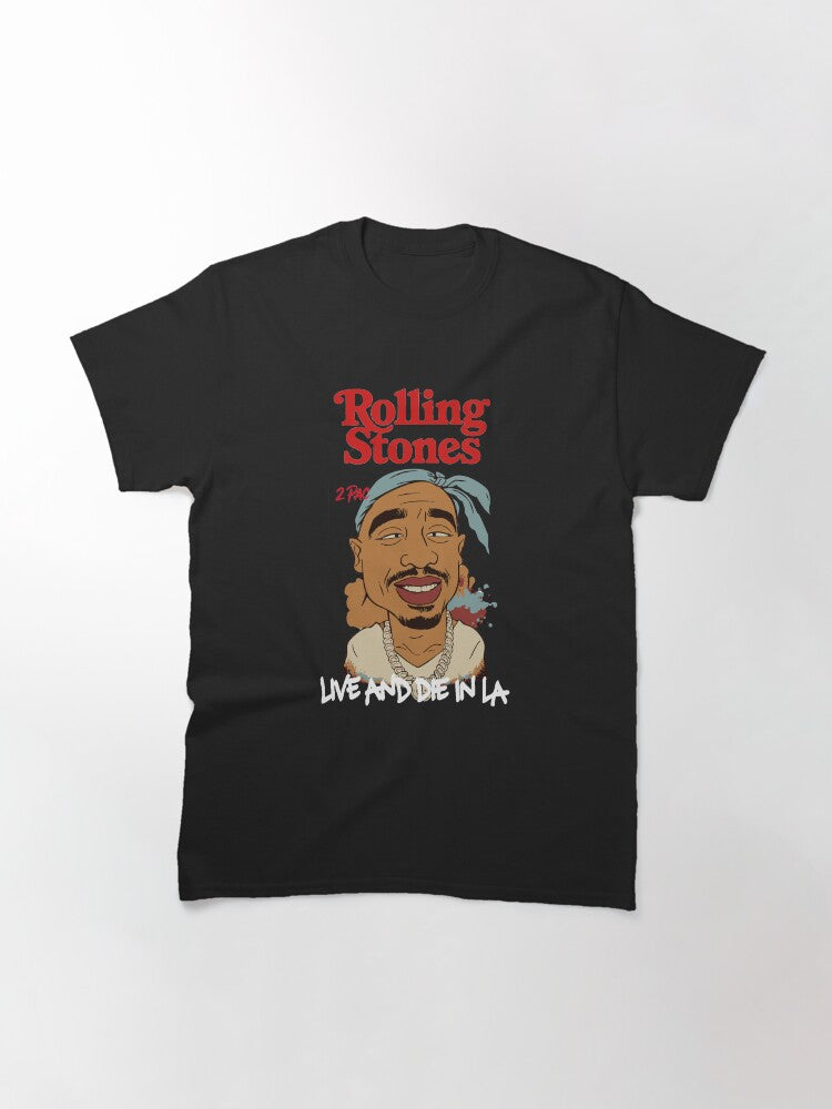 2Pac Forever T-Shirt – Tupac Shakur Vector Art with "Live and die in LA" & Rolling Stones Tribute Classic T-Shirt