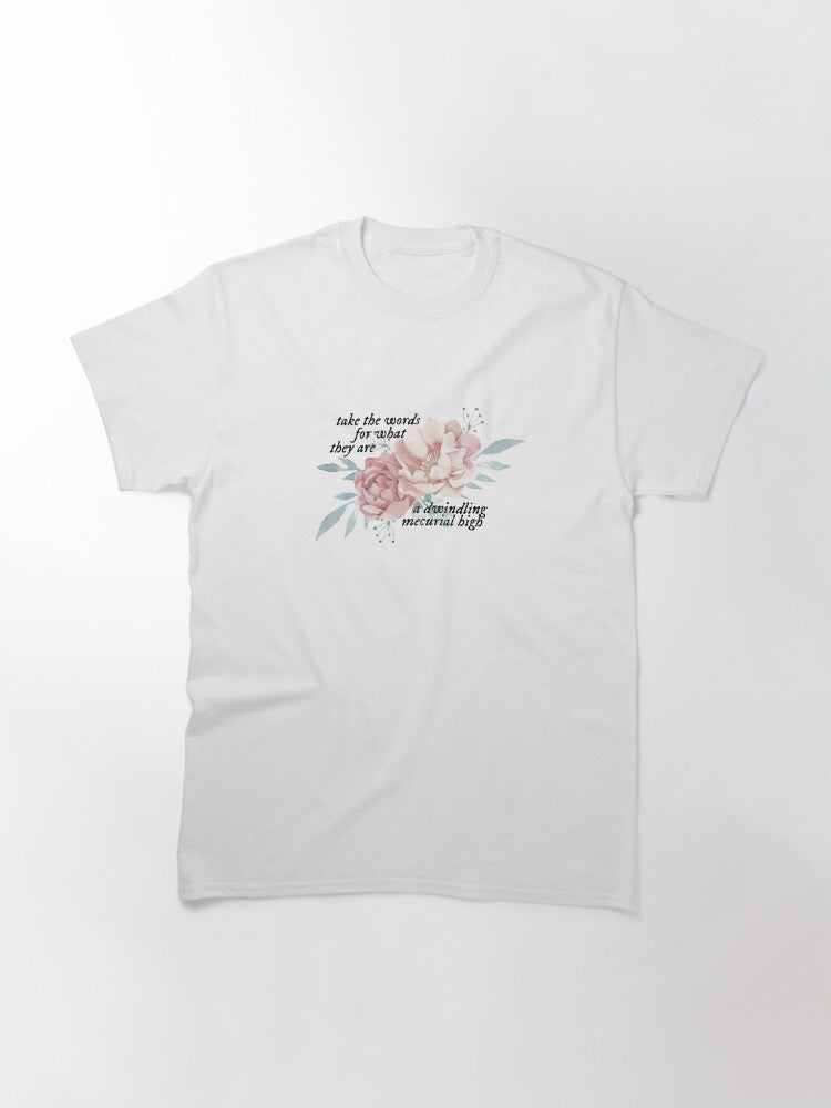 a dwindling mecurial high Classic T-Shirt
