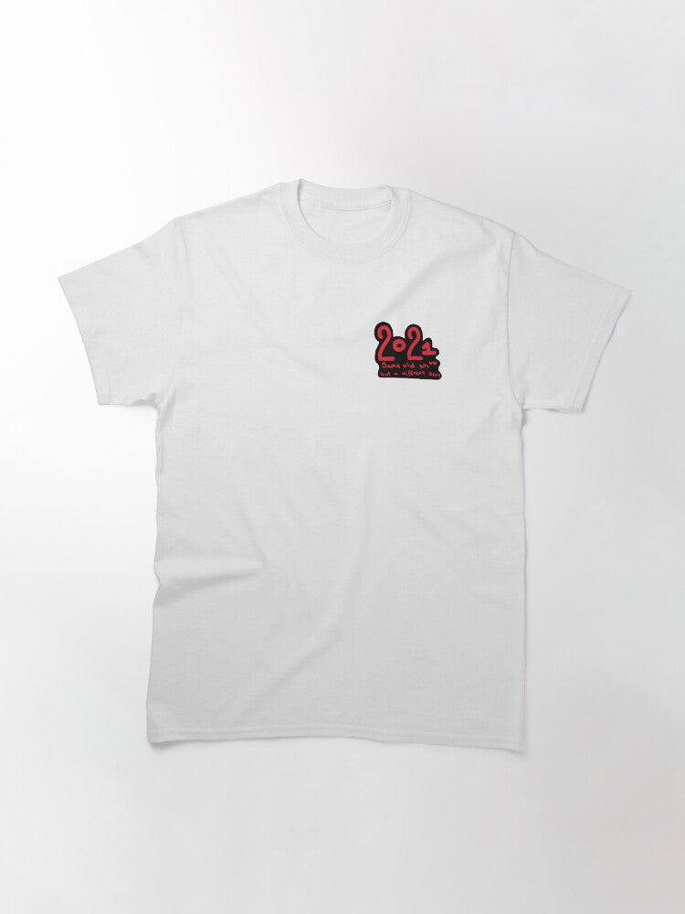 "2021 same old sh** but a different day" Classic T-Shirt