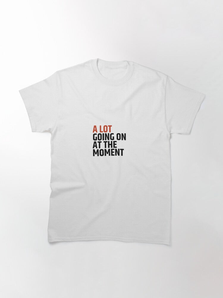 A LOT going on at the moment (22 tour shirt) - Taylor Swift Classic T-Shirt