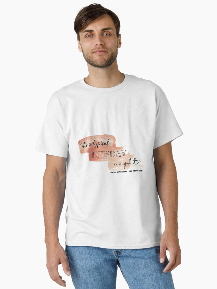 "It's A Typical Tuesday Night" -Taylor Swift on a Tuesday (You Belong With Me) Classic T-Shirt