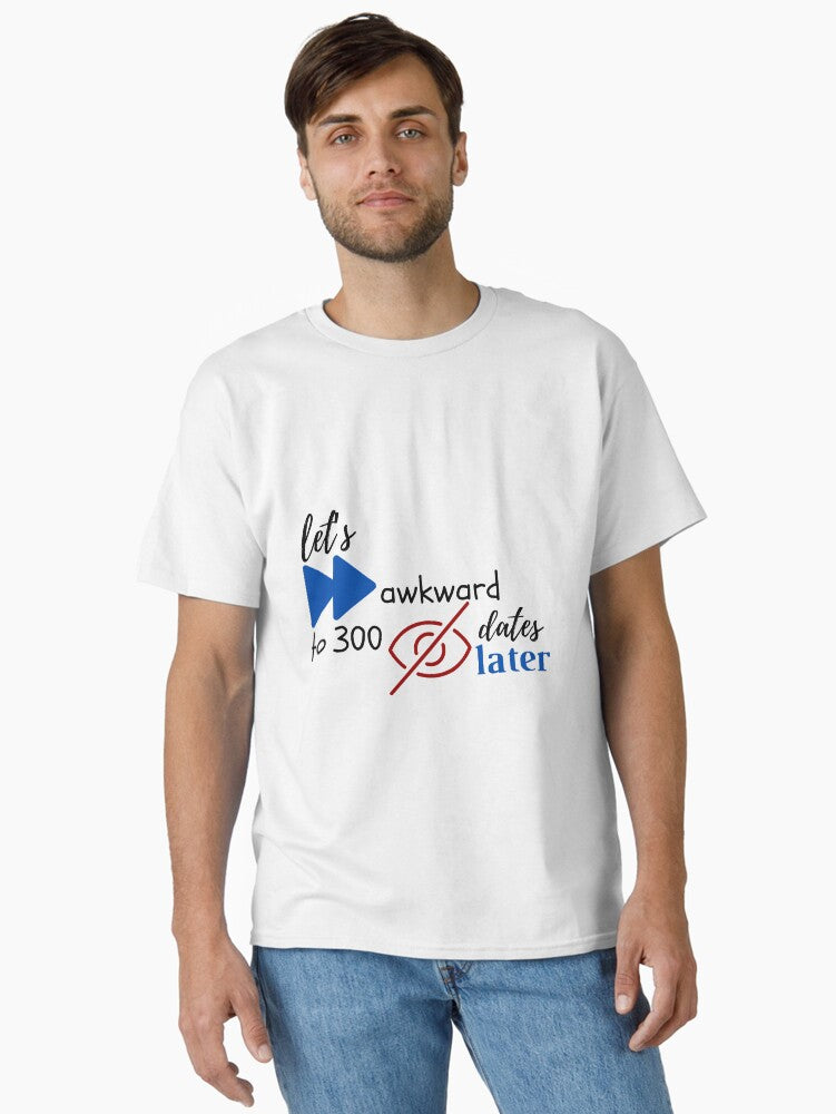 300 awkward blind dates later taylor swift 1989 lyrics Classic T-Shirt