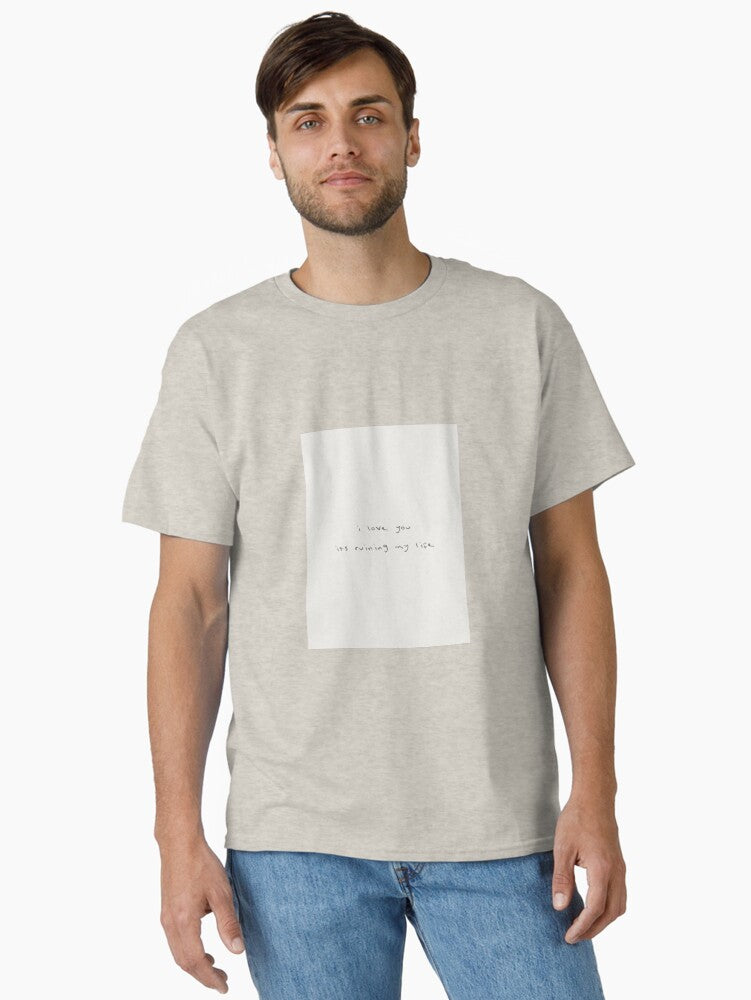 " I love you its ruining my life" Taylor Swift Art Classic T-Shirt