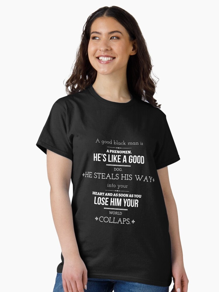 A good black man is a phenomen Classic T-Shirt