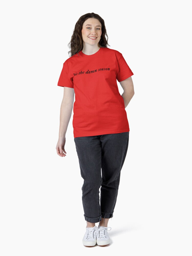 'tis the damn season Classic T-Shirt Style004