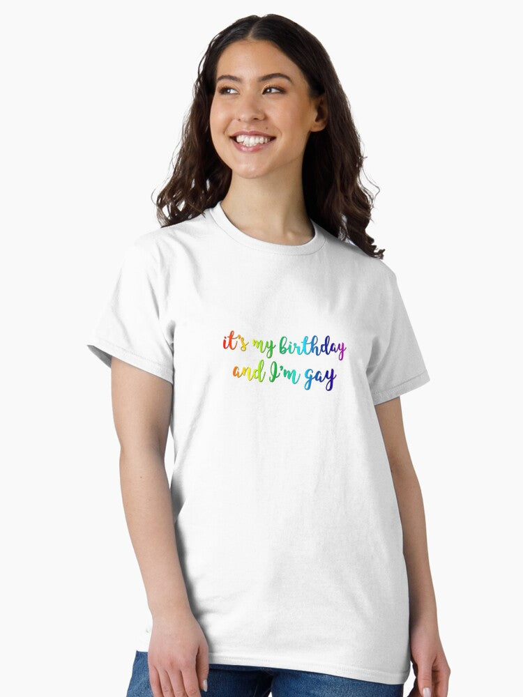 "It's my birthday and I'm gay" HS Quote Classic T-Shirt