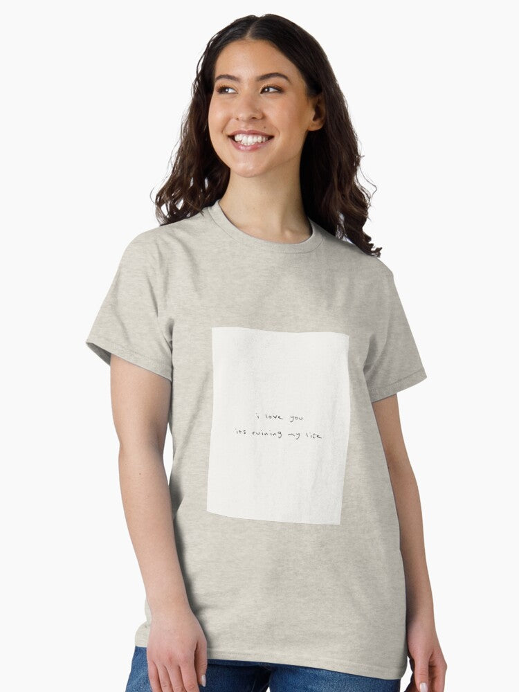 " I love you its ruining my life" Taylor Swift Art Classic T-Shirt