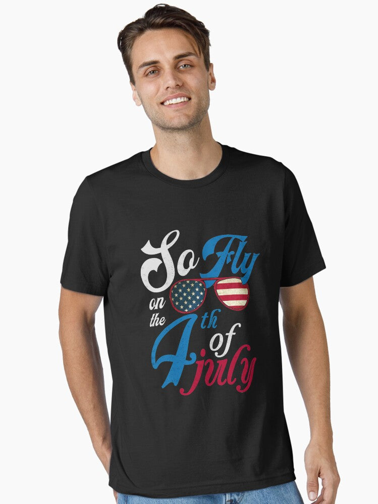 4th Of July Sunglasses So Fly On The 4th of July Essential T-Shirt