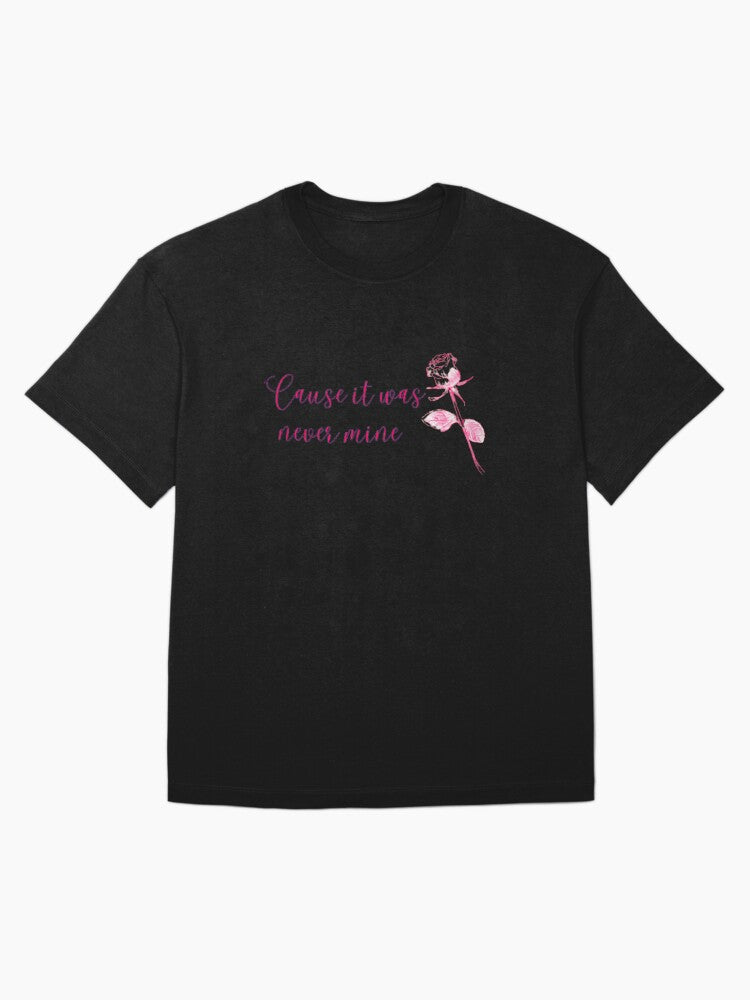 'Cause it was never mine Oversized T-Shirt