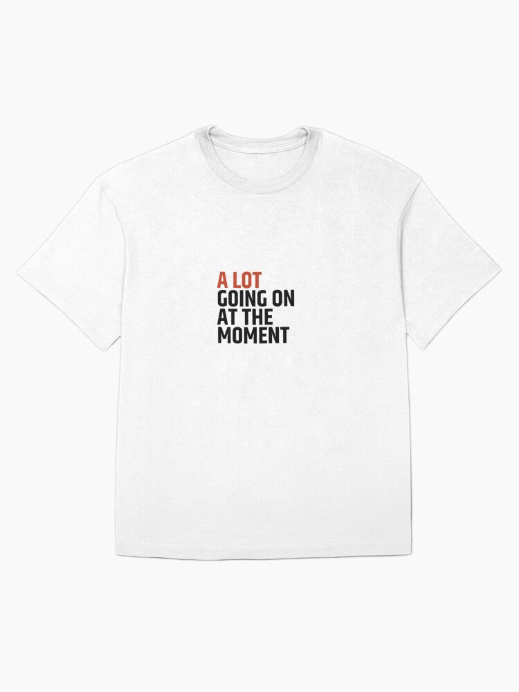 A LOT going on at the moment (22 tour shirt) - Taylor Swift Oversized T-Shirt
