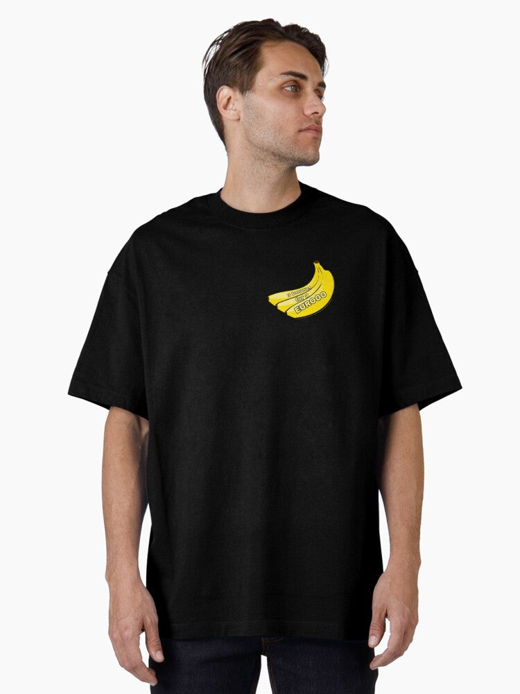 3 Bananas For A Euro Oversized T-Shirt