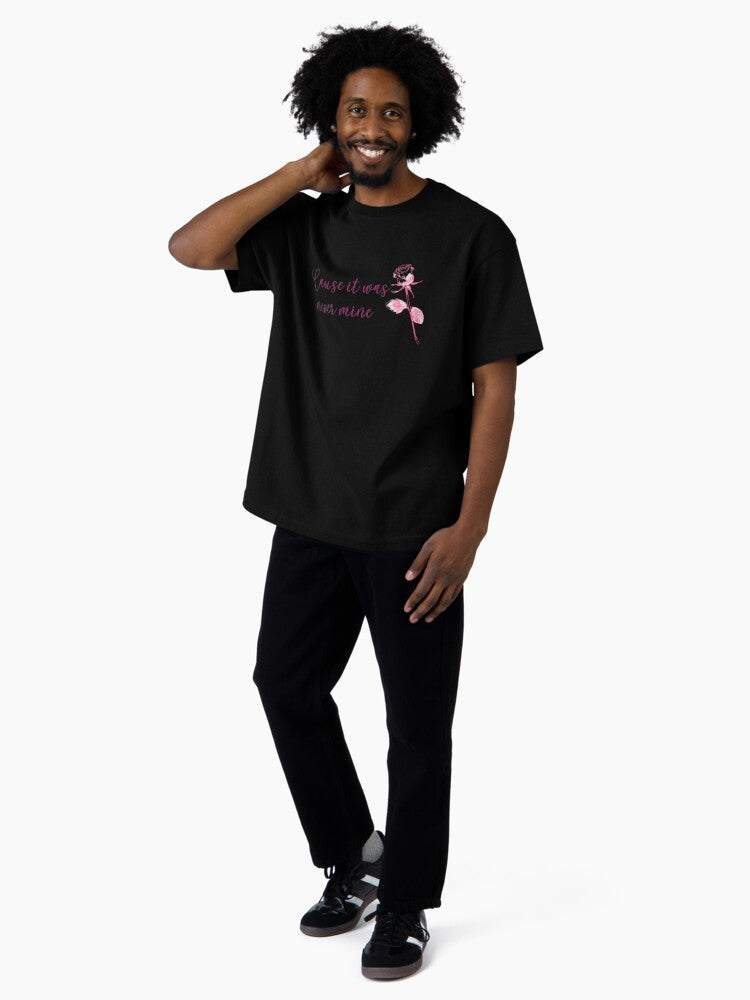'Cause it was never mine Oversized T-Shirt