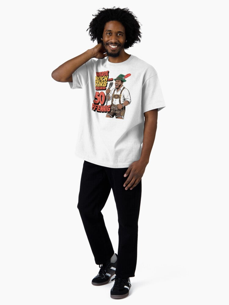 50 Pfennig - Werde Reich oder Stirb versuchend Oversized T-Shirt
