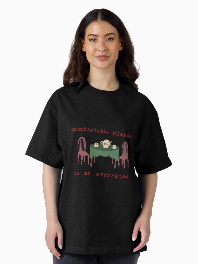 "Comfortable silence is overrated" From the Dining table, Harry styles Oversized T-Shirt