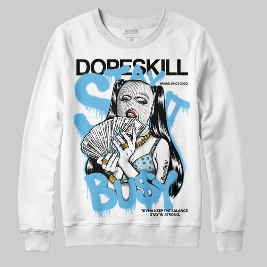 Legend Blue 11s DopeSkill Sweatshirt Stay It Busy Graphic