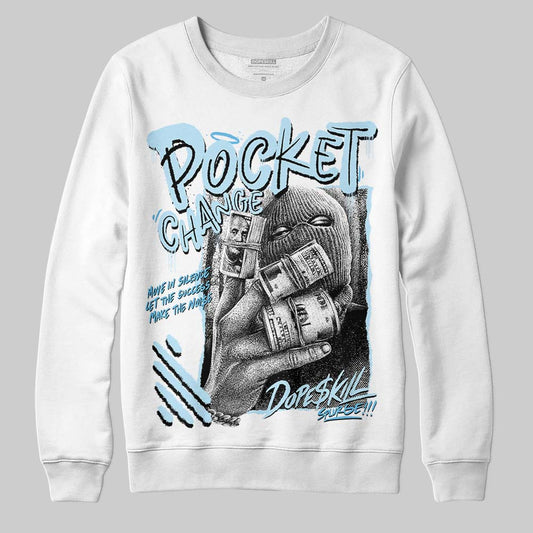 Legend Blue 11s DopeSkill Sweatshirt Pocket Change Graphic