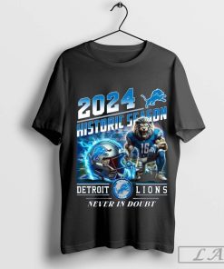 2024 Historic Season Detroit Lions Never In Doubt T-shirt