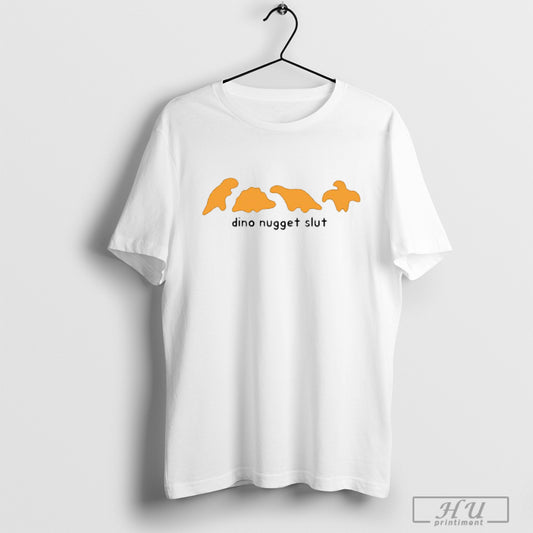 2025 Dishonorable Mentions Dino Nugget Slut T Shirt Sweatshirt