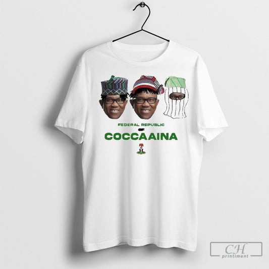 2025 Federal Republic Of Coccaaina Tee Shirt Sweatshirt