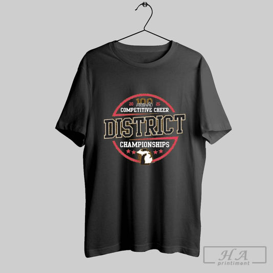 2025 Mhsaa Competitive Cheer Districts T Shirt