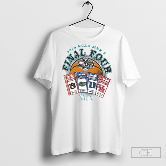 2025 Mens Final Four Teams Ticket T Shirt Sweatshirt Tee Shirt