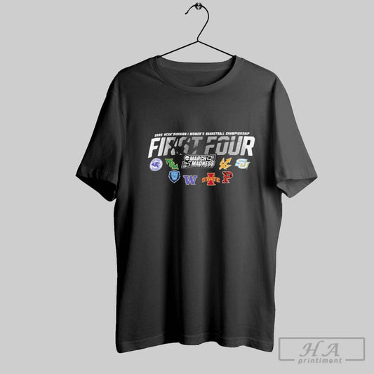 2025 Ncaa Di Womens Basketball First Four March Madness Shirt