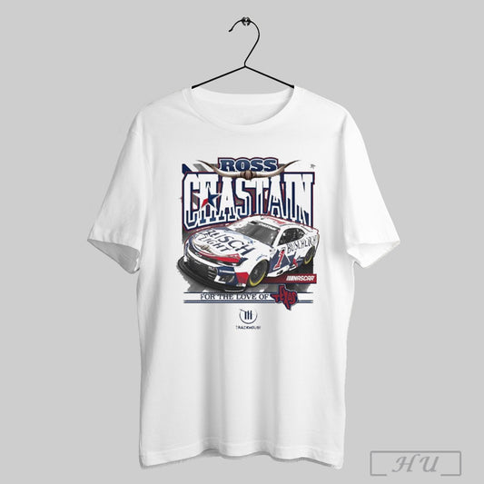 2025 Ross Chastain Busch Light For The Love Of Texas T Shirt Sweatshirt