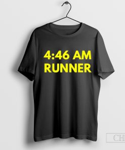 4 46 am runner shirt