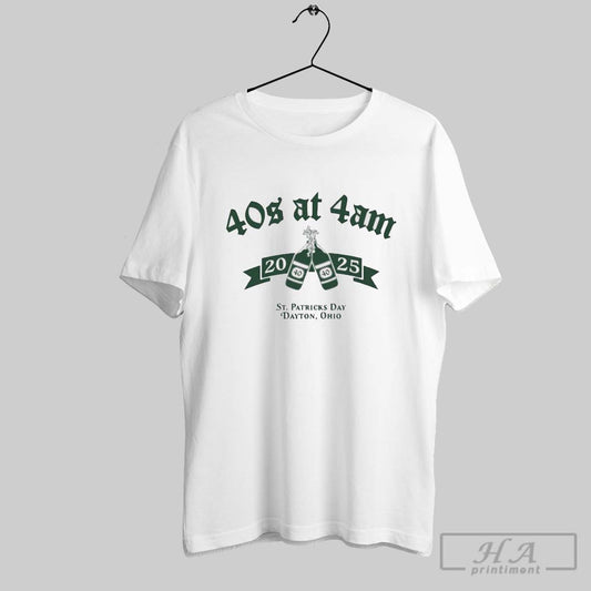 40s At 4 Am St Patricks Day 2025 Dayton Ohio T Shirt