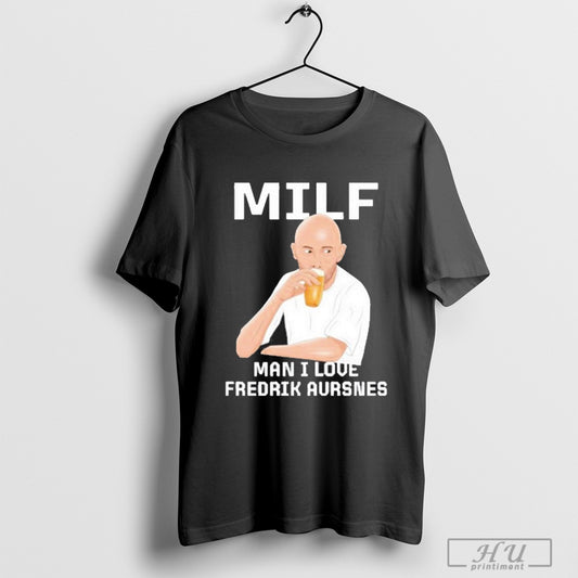 A Arte Do Futebol Milf Man I Love Fredrik Aursnes Shirt Sweatshirt