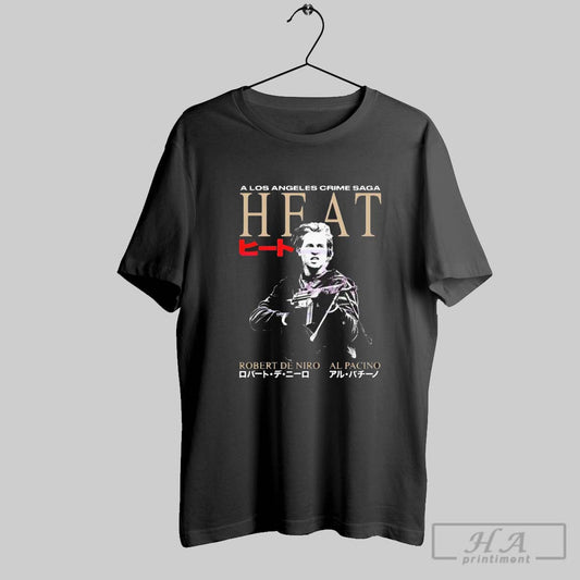 A Los Angeles Crime Saga Heat Robert De Niro Al Pacino Shirt