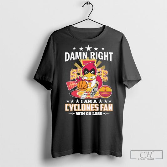 Abc Official Damn Right I Am A Iowa State Cyclones Basketball Mascot Fan Win Or Lose 2025 T Shirt Sweatshirt