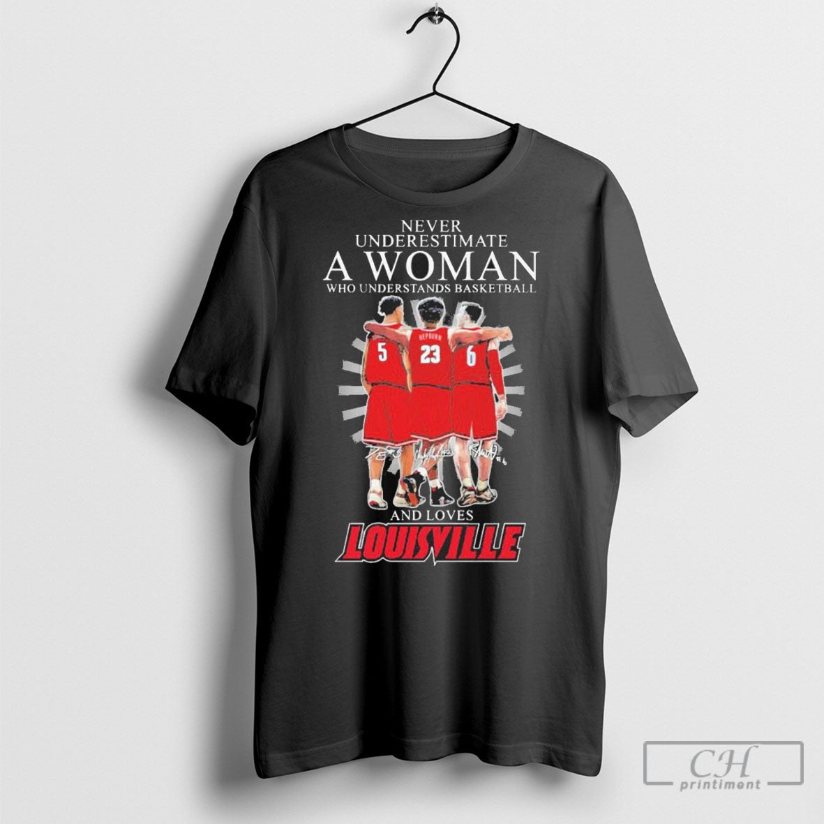 Abc Official Never Underestimate A Woman Who Understands Basketball And Loves Louisville Cardinals Players Signatures 2025 T Shirt Sweatshirt