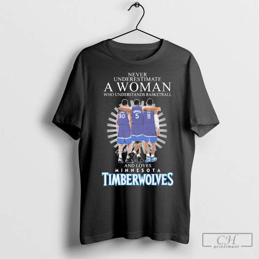 Abc Official Never Underestimate A Woman Who Understands Basketball And Loves Minnesota Timberwolves Players Signatures 2025 T Shirt Sweatshirt