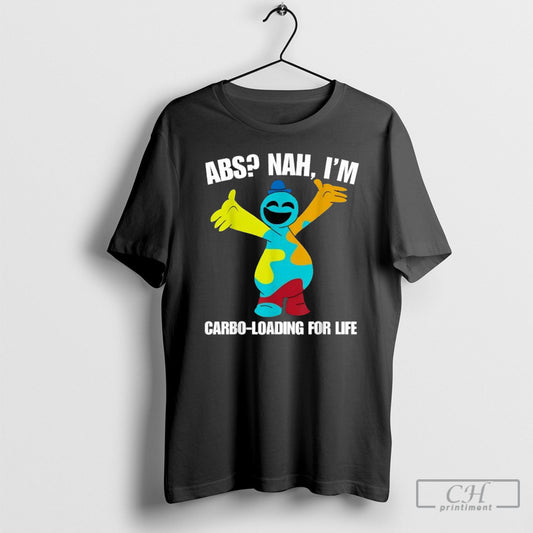 Abs Nah Im Carbo Loading For Life Doey The Doughman T Shirt Sweatshirt Tee