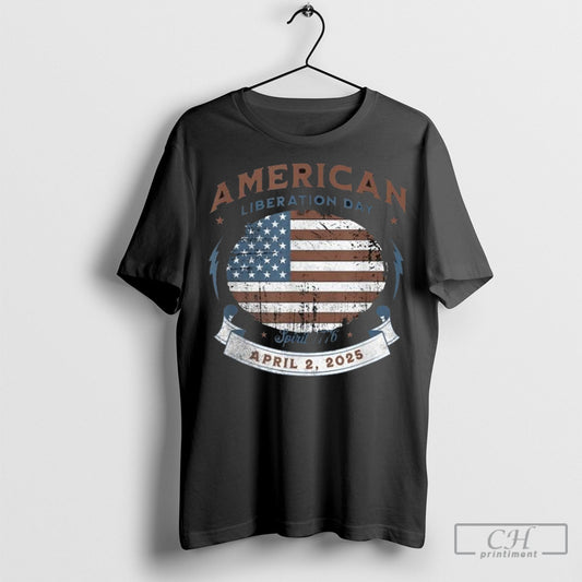 American Liberation Day April 2nd 2025 Spirit 1776 Flag Tee Shirt Sweatshirt