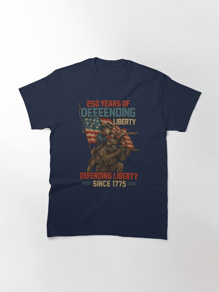 250 Years of Defending Liberty – Battle-Ready U.S. Army Patriotic Design Classic T-Shirt