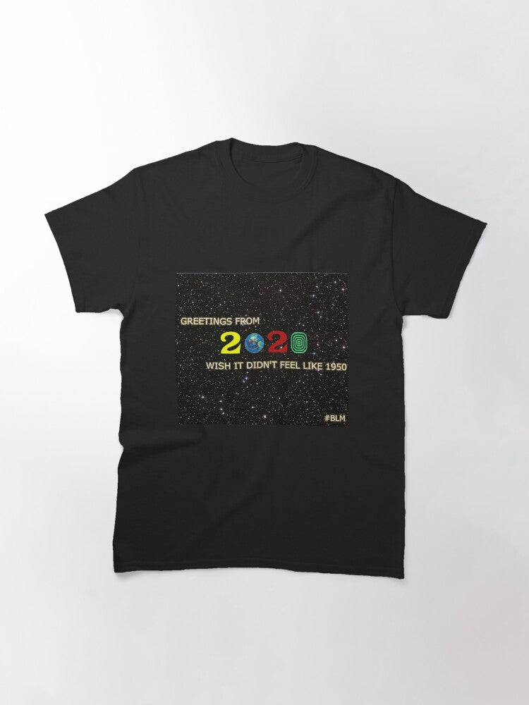 2020 - wish it didn't feel like 1950 Classic T-Shirt