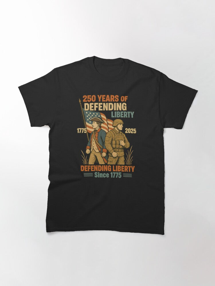 250 Years of Defending Liberty – US Army Patriotic Tribute (1775–2025) Classic T-Shirt