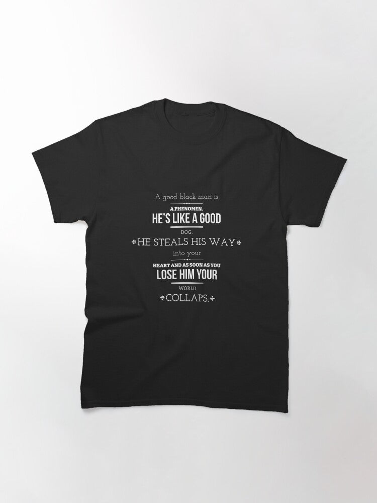 A good black man is a phenomen Classic T-Shirt