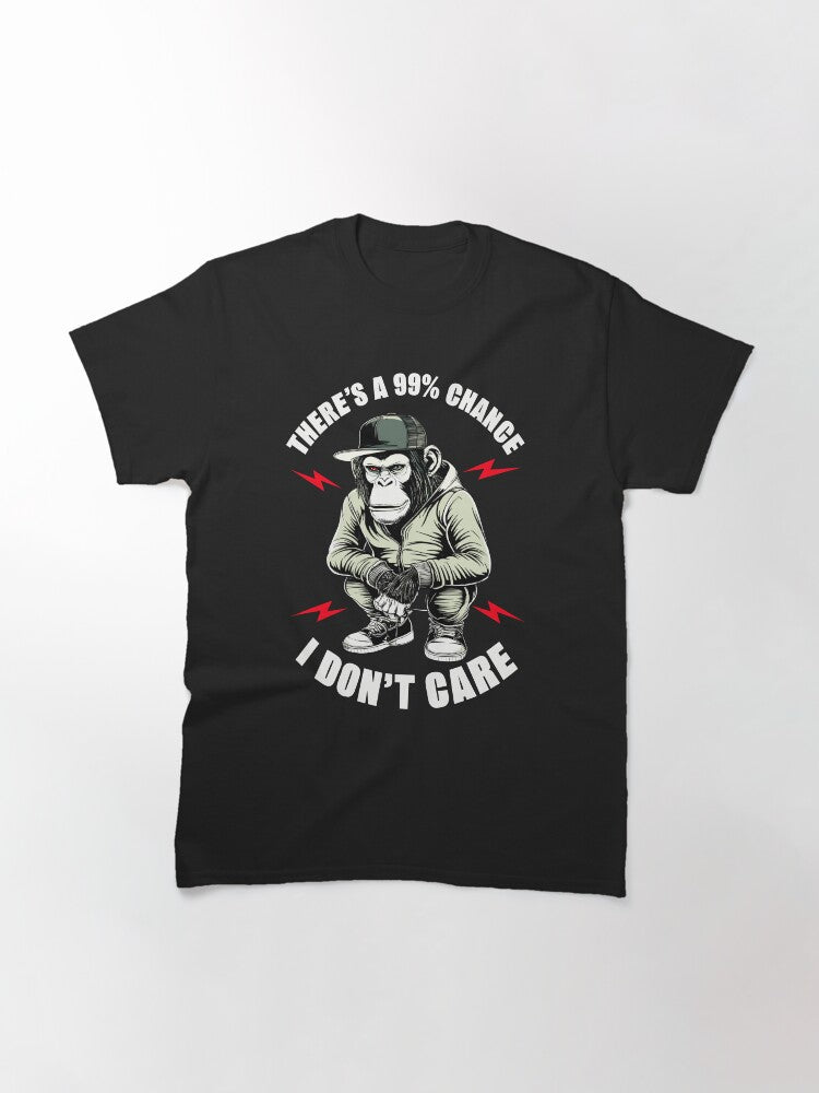 99% Chance I Don’t Care Street Monkey Attitude Design Classic T-Shirt