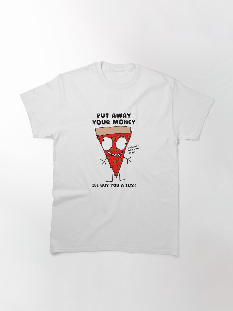 "PUT AWAY YOUR MONEY I'LL BUY YOU A SLICE" Slick Rick Tribute Classic T-Shirt