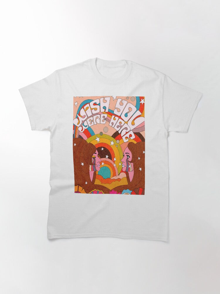 ;WISH YOU WERE HERE poster Classic T-Shirt