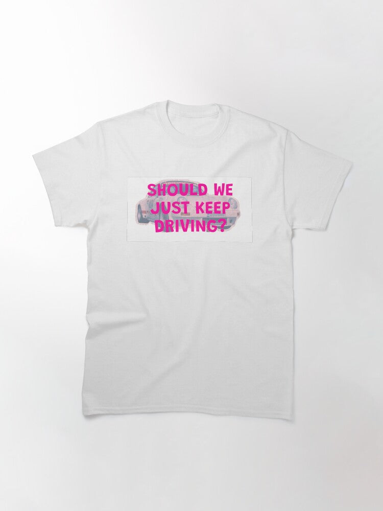 "Keep Driving" print Classic T-Shirt