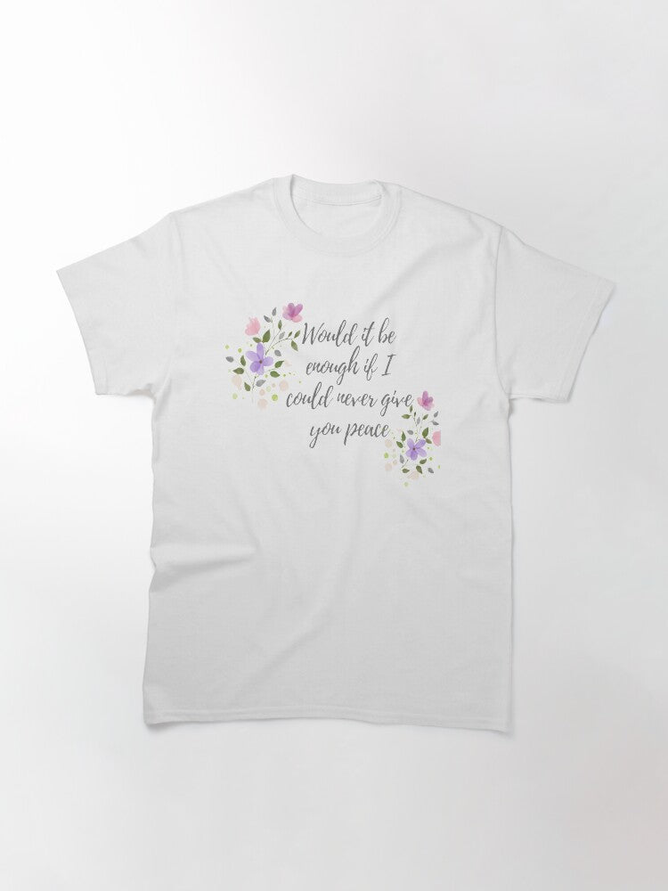 "Would It Be Enough If I Could Never Give You Peace" Taylor Swift Folklore Peace Lyrics Classic T-Shirt