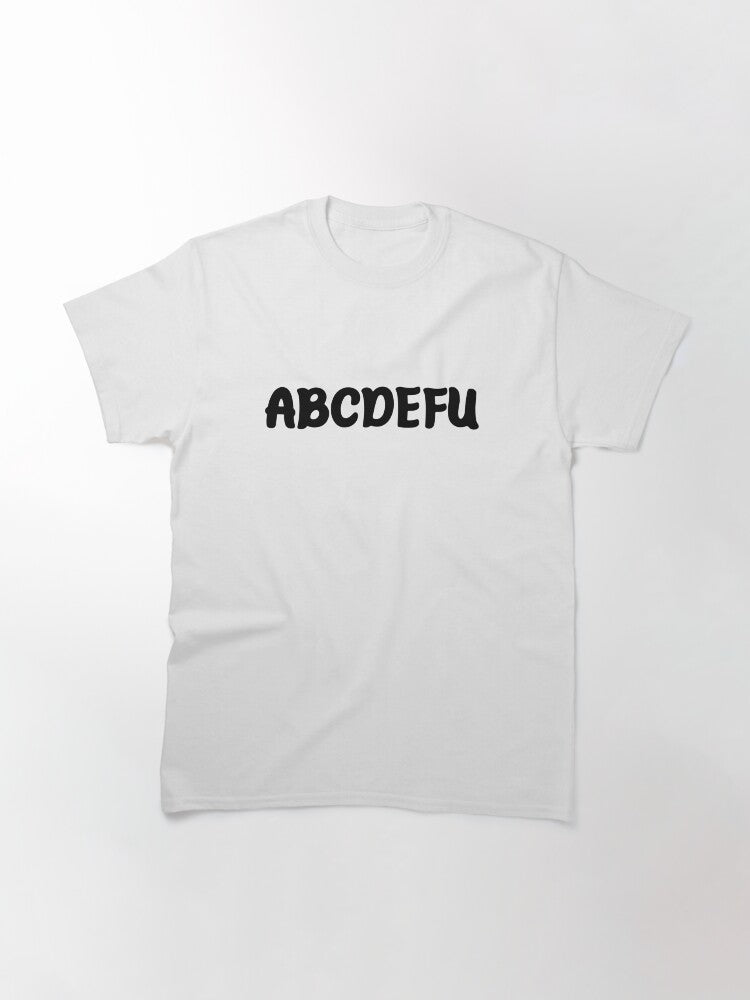 Abcdefu Classic T-Shirt